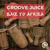 Groove Juice - Back to Afrika